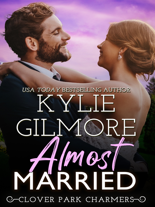Title details for Almost Married by Kylie Gilmore - Available